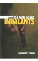 Stock image for The Facts about Inhalants (The Facts about Drugs) for sale by SecondSale