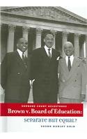 Imagen de archivo de Brown V. Board of Education : Separate but Equal? a la venta por Better World Books