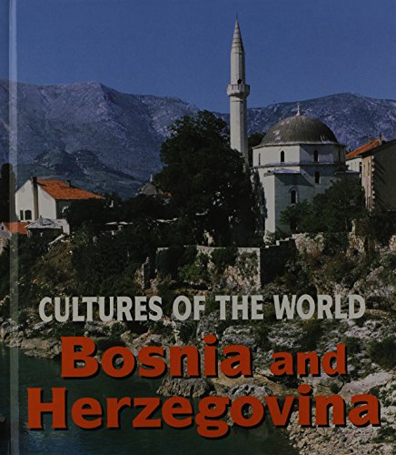 Bosnia and Herzegovina (Cultures of the World) (9780761418535) by King, David C.