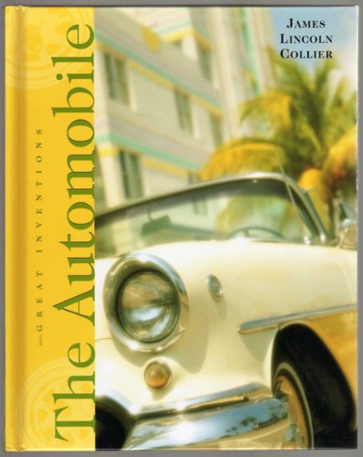 The Automobile (Great Inventions) (9780761418771) by Collier, James Lincoln