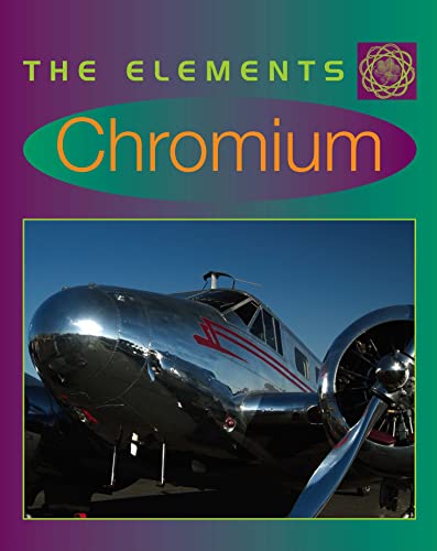 Chromium (Elements) (9780761419204) by Lepora, Nathan; Jackson, Tom