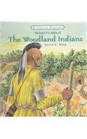 Beispielbild fr Projects about the Woodland Indians zum Verkauf von Better World Books: West