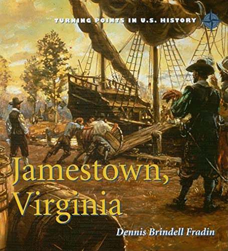 Jamestown, Virginia (Turning Points in U.s. History) (9780761421221) by Fradin, Dennis B.