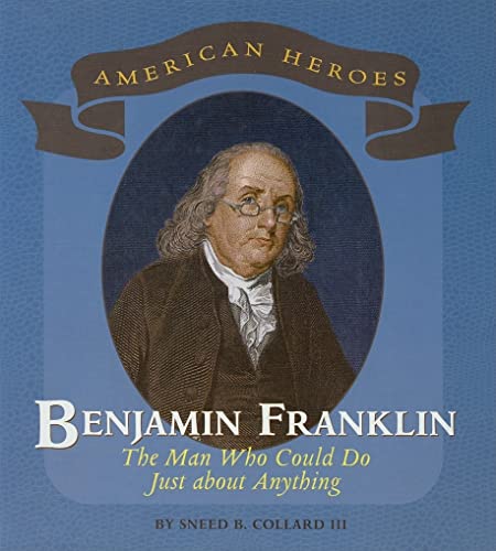 Beispielbild fr Benjamin Franklin : The Man Who Could Do Just about Anything zum Verkauf von Better World Books