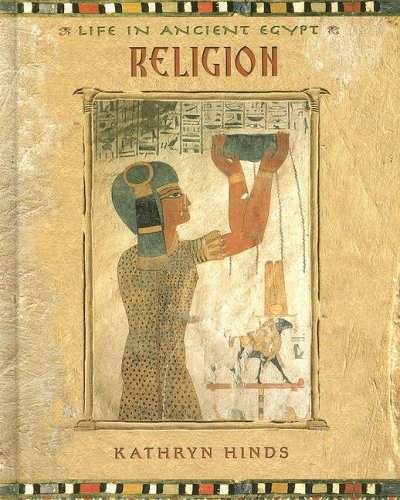 Beispielbild fr Religion (Life in Ancient Egypt) zum Verkauf von Your Online Bookstore