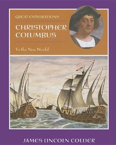 Christopher Columbus: To the New World (Great Explorations) (9780761422211) by Collier, James Lincoln