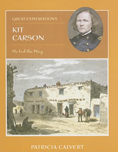 Beispielbild fr Kit Carson : He Led the Way zum Verkauf von Better World Books