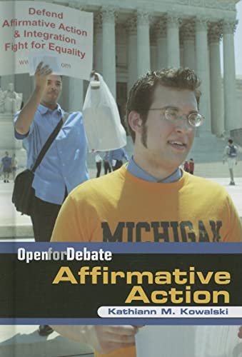 Affirmative Action (Open for Debate) (9780761423003) by Kowalski, Kathiann M.