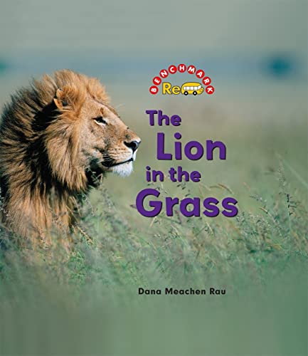 The Lion in the Grass (Benchmark Rebus) (9780761423058) by Rau, Dana Meachen