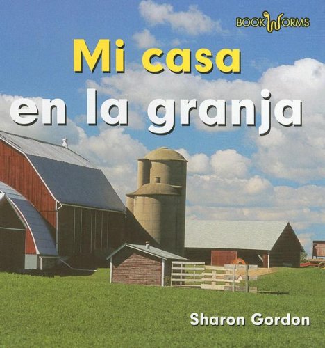 Mi Casa en la Granja (Bookworms) (Spanish Edition) (9780761423751) by Gordon, Sharon