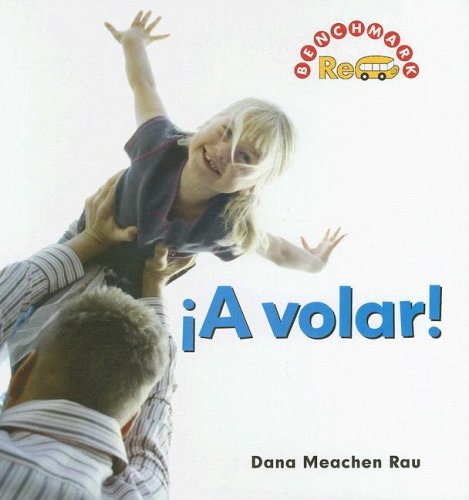 A Volar!/ Flying (Benchmark Rebus) (Spanish Edition) (9780761424253) by Rau, Dana Meachen