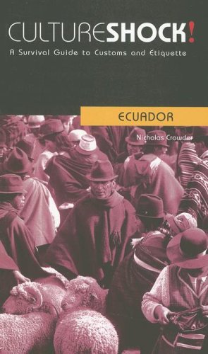 Beispielbild fr Culture Shock! Ecuador: A Survival Guide to Customs and Etiquette (Culture Shock! Guides) zum Verkauf von Irish Booksellers