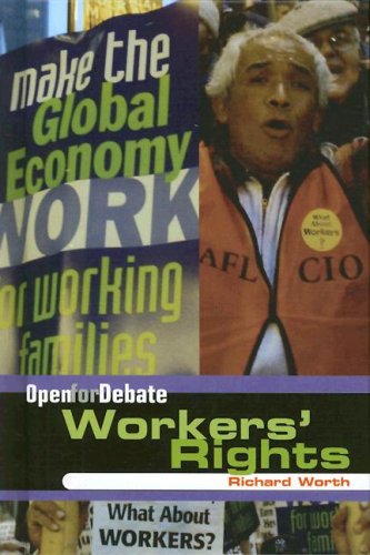 Workers' Rights (Open for Debate) (9780761425748) by Worth, Richard