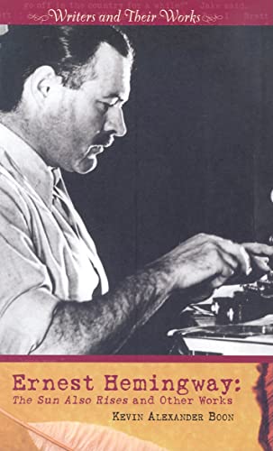 9780761425908: Ernest Hemingway: The Sun Also Rises and Other Works (Writers and Their Works)