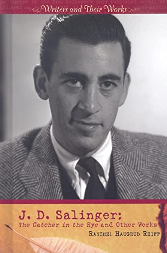 9780761425946: J.D. Salinger: The Cather in the Rye and Other Works (Writers and Their Works)