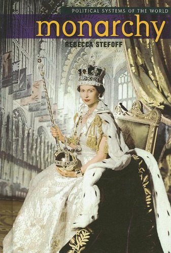 Monarchy (Political Systems of the World) (9780761426301) by Stefoff, Rebecca
