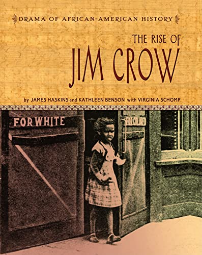 The Rise of Jim Crow (Drama of African-American History) (9780761426400) by Haskins, James; Benson Haskins, Kathleen; Schomp, Virginia