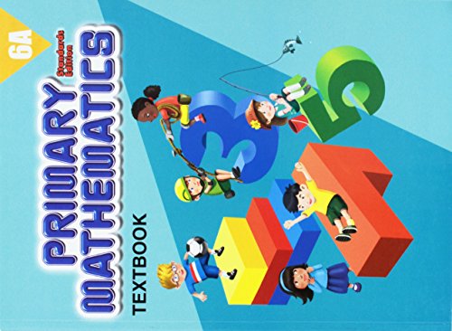 Stock image for Primary Mathematics 6A, Textbook, Standards Edition by Yeap Ban Har (2009-05-03) for sale by BooksRun