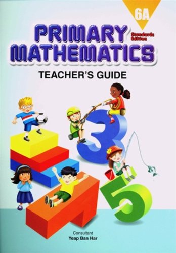 

Primary Mathematics Standares ED Teacher's Guide 6A