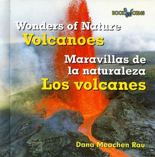 Volcanoes/Volcanes (Wonders of Nature/Maravillas De La Naturaleza) (English and Spanish Edition) (9780761428329) by Rau, Dana Meachen