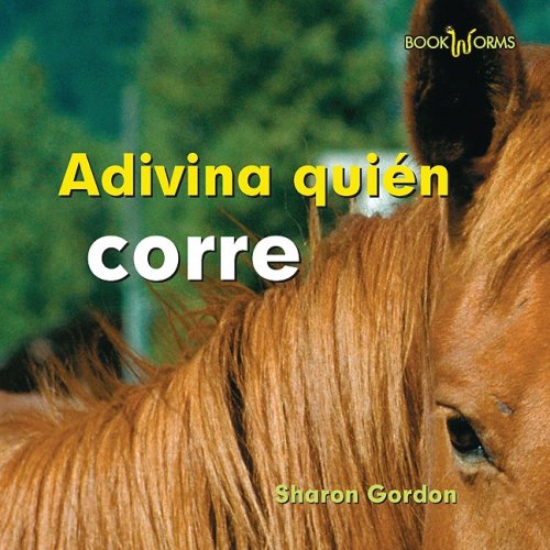 Adivina quien corre/ Guess Who Run (Adivina Quien/ Guess Who: Bookworms) (Spanish Edition) (9780761428688) by Gordon, Sharon