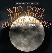 Stock image for Why Does the Moon Change Shape? for sale by Better World Books: West