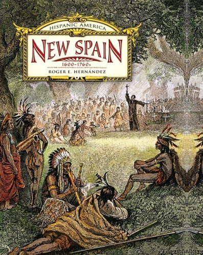 9780761429364: New Spain: 1600-1760s (Hispanic America)