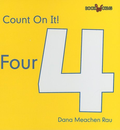 Four (Bookworms; Count on It!) (9780761429692) by Rau, Dana Meachen