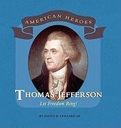 Imagen de archivo de Thomas Jefferson : Let Freedom Ring! a la venta por Better World Books: West