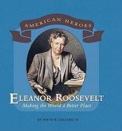 Stock image for Eleanor Roosevelt : Making the World a Better Place for sale by Better World Books