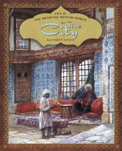 9780761430896: The City (Life in the Medieval Muslim World)