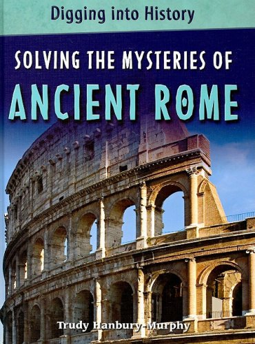 Beispielbild fr Solving the Mysteries of Ancient Rome zum Verkauf von Better World Books