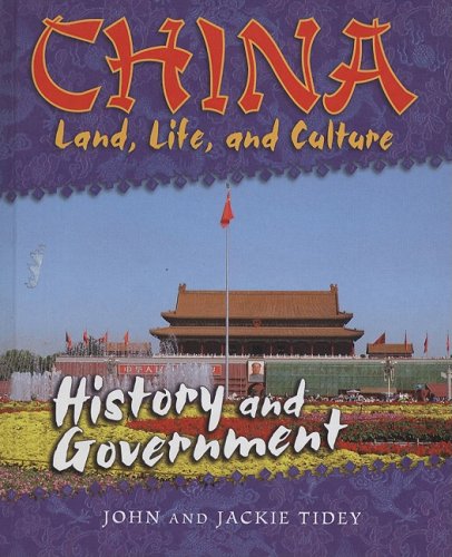 History and Government (China: Land, Life, and Culture, 1) (9780761431558) by Tidey, John; Tidey, Jackie