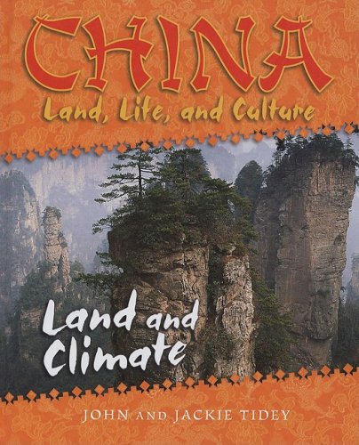 Land and Climate (China: Land, Life, and Culture, 1) (9780761431565) by Tidey, John; Tidey, Jackie
