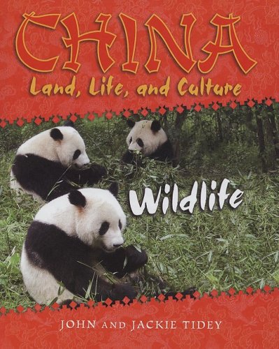 Wildlife (China: Land, Life, and Culture, 1) (9780761431619) by Tidey, John; Tidey, Jackie