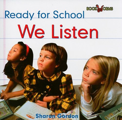 We Listen: Ready for School (Bookworms Ready for School, 1) (9780761432746) by Gordon, Sharon