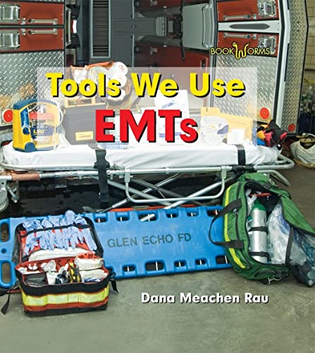 Emts (Tools We Use) (9780761432920) by Rau, Dana Meachen