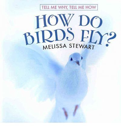 9780761433620: How Do Birds Fly?: 1 (Tell Me Why, Tell Me How)