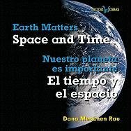 9780761434962: Space and Time / El Tiempo Y El Espacio (Bookworms: Earth Matters / Nuestro Planeta Es Importante) (English and Spanish Edition)
