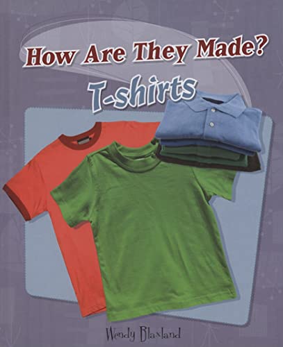 Stock image for T-shirts (How Are They Made?) for sale by The Book Cellar, LLC