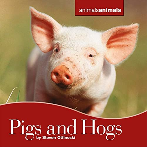 Pigs and Hogs (Animals Animals) (9780761439714) by Otfinoski, Steven