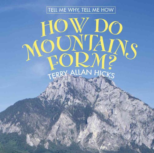 Imagen de archivo de How Do Mountains Form? (Tell Me Why, Tell Me How) a la venta por More Than Words