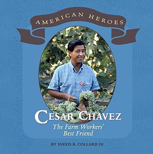 Cesar Chavez (American Heroes) (9780761440550) by Collard, Sneed B.
