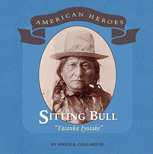 Sitting Bull (American Heroes) (9780761440598) by Collard, Sneed B.
