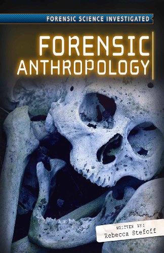 Forensic Anthropology (Forensic Science Investigated) (9780761441427) by Stefoff, Rebecca
