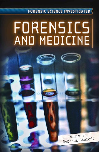 Forensics and Medicine (Forensic Science Investigated) (9780761441434) by Stefoff, Rebecca