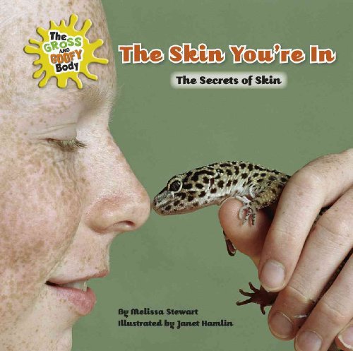 9780761441694: The Skin You're In: The Secrets of Skin (The Gross and Goofy Body)