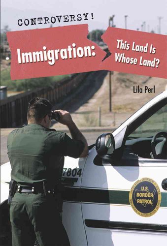 Stock image for Immigration: This Land Is Whose Land? (Controversy!) for sale by More Than Words