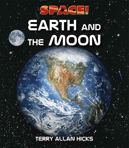 9780761442547: Earth and the Moon (Space)