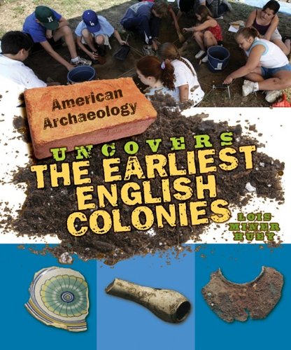 9780761442646: American Archaeology Uncovers the Earliest English Colonies